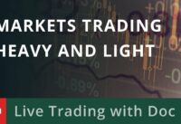 Live Trading with Doc 09/02: Markets Trading Heavy and Light