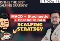 MACD + Stochastic + Parabolic SAR Strategy Tested | Scalping | Neeraj Joshi | Bank Nifty