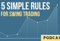 5 Simple Rules For Swing Trading (w/ Jerry Robinson)