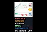 Learn to trade bullish MACD divergence on NDAQ stock #macd #divergence #trading