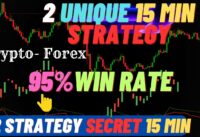 2 unique 15 minute strategies for trading in crypto and forex
