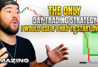 The Only Day Trading Strategy I Would Use If I Could Start Over…