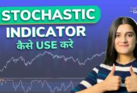 Stochastic Indicator In Trading For Sideways And Trending Market | Technical Analysis For Beginners