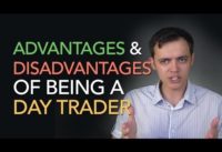 Advantages and Disadvantages of Being a Day Trader