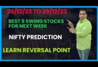 Best 5 Swing Stocks For Next Week | 26 Dec 23 to 29 Dec 23 | Nifty Prediction For Next Week |