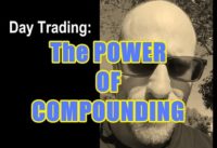 Day Trading: The POWER of COMPOUNDING