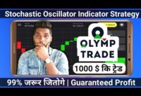 Olymp Trade 1000$ Trade With Best 99% Winning Strategy | Stochastic Oscillator Indicator | Risk Free