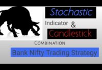 Stochastic Indicator and Candlestick Combination Bank Nifty Trading Strategy||