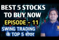 best 5 shares to buy now for short term / ep- 11 / swing trading stocks / best shares to buy today